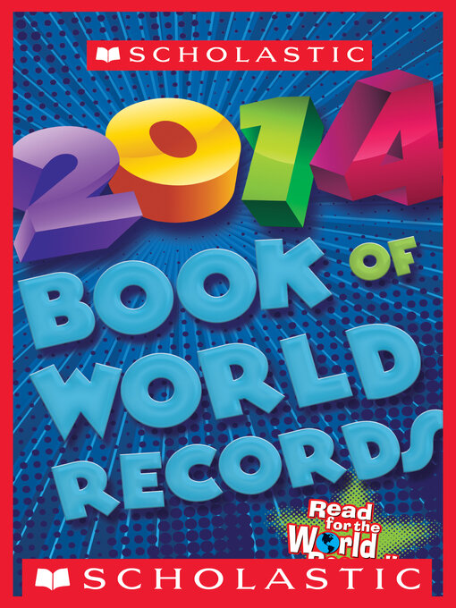 Title details for Scholastic Book of World Records 2014 by Jenifer Corr Morse - Wait list